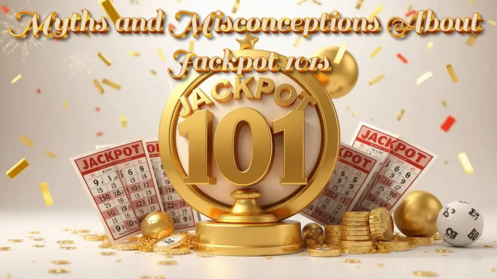 illustration text 'Myths and Misconceptions About Jackpot 101s'